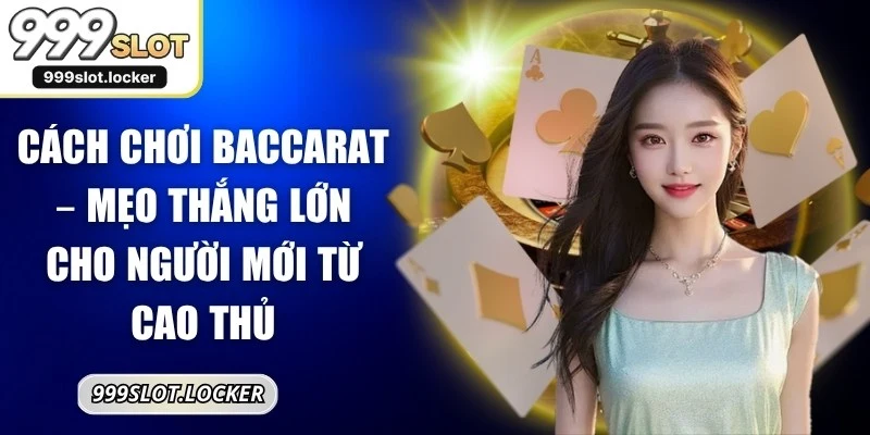 Cách Chơi Baccarat